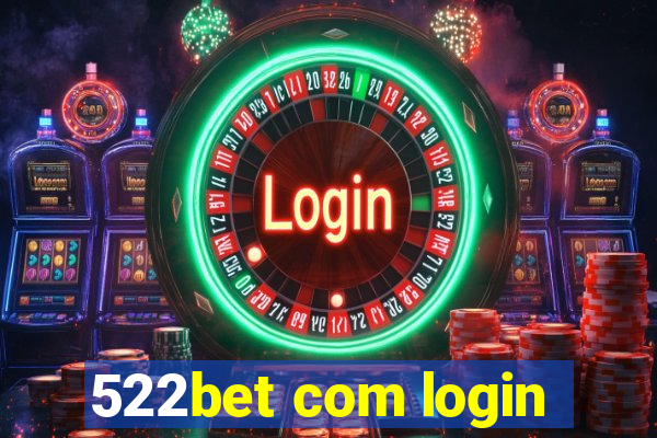 522bet com login